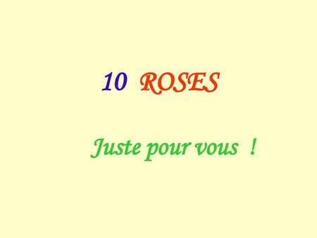 10 ROSES Juste pour vous !.