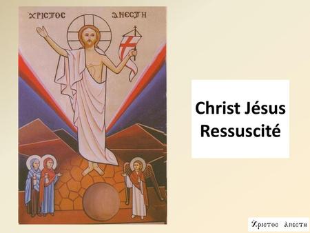 Christ Jésus Ressuscité