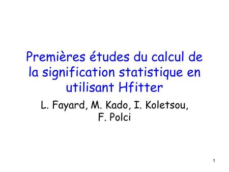 L. Fayard, M. Kado, I. Koletsou, F. Polci