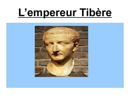 L’empereur Tibère.