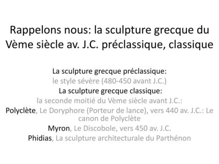 Rappelons nous: la sculpture grecque du Vème siècle av. J. C