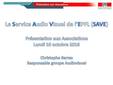 Le Service Audio Visuel de l’EPFL (SAVE)
