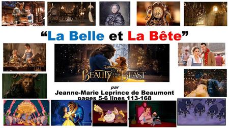 “La Belle et La Bête” par Jeanne-Marie Leprince de Beaumont publié en 1757 pages 5-6 lines 113-168.