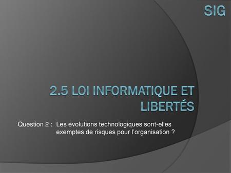 2.5 Loi informatique et libertés