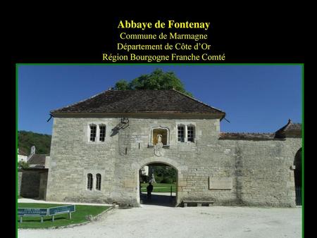 Abbaye de Fontenay Commune de Marmagne Département de Côte d’Or Région Bourgogne Franche Comté.