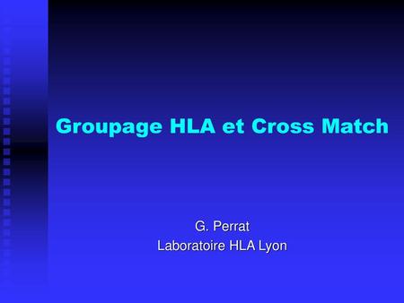 Groupage HLA et Cross Match
