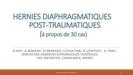 HERNIES DIAPHRAGMATIQUES POST-TRAUMATIQUES (à propos de 30 cas)