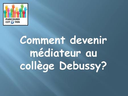 Comment devenir médiateur au collège Debussy?