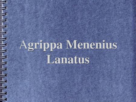 Agrippa Menenius Lanatus