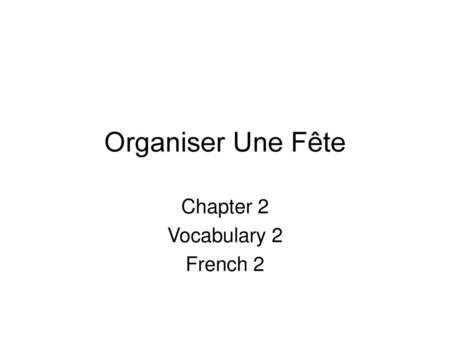 Chapter 2 Vocabulary 2 French 2