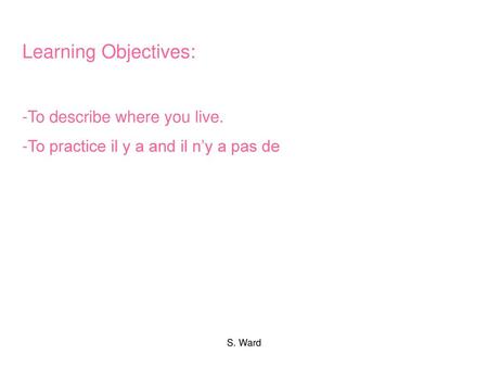 Learning Objectives: To describe where you live.