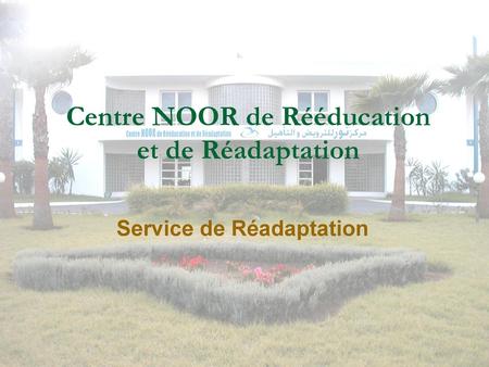 Centre NOOR de Rééducation et de Réadaptation