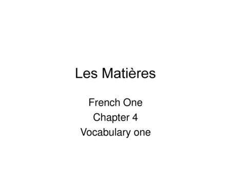 French One Chapter 4 Vocabulary one