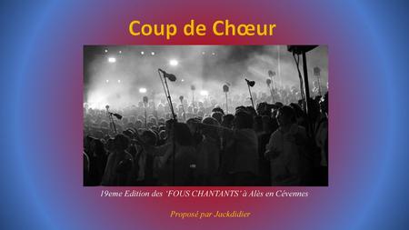 Coup de Chœur 19eme Edition des ‘FOUS CHANTANTS’ à Alès en Cévennes