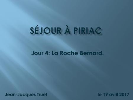 Séjour à piriac Jour 4: La Roche Bernard.