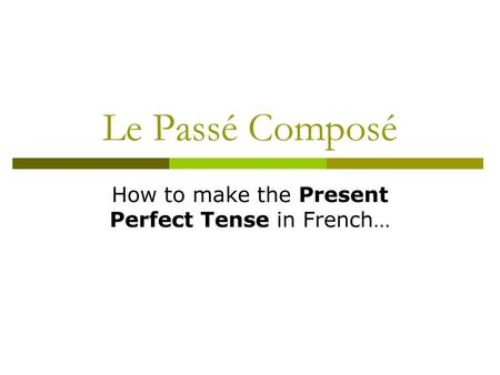 How to make the Present Perfect Tense in French…