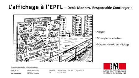 L’affichage à l’EPFL – Denis Monney, Responsable Conciergerie