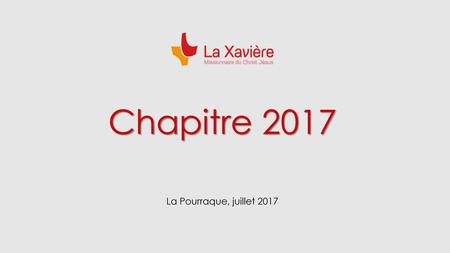 Chapitre 2017 La Pourraque, juillet 2017.