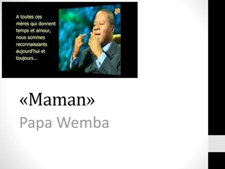 «Maman» Papa Wemba.
