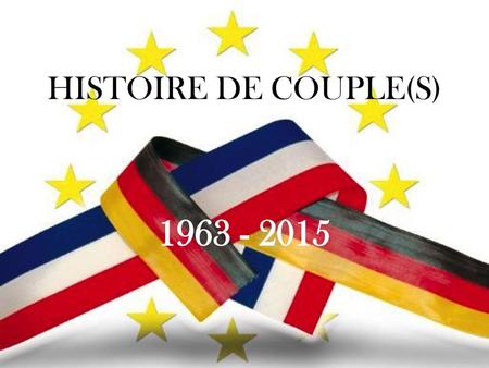 HISTOIRE DE COUPLE(S) 1963 - 2015.