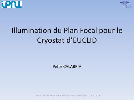Illumination du Plan Focal pour le Cryostat d’EUCLID