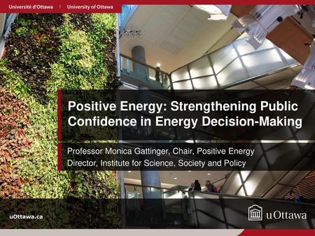 Professor Monica Gattinger, Chair, Positive Energy
