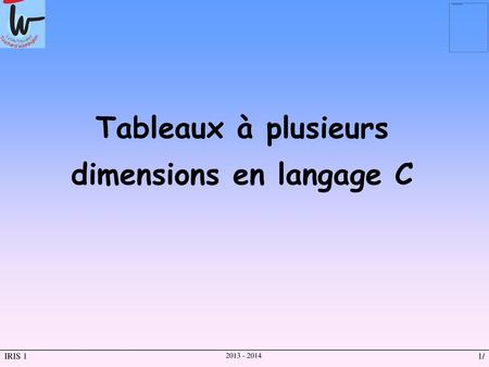 Tableaux à plusieurs dimensions en langage C