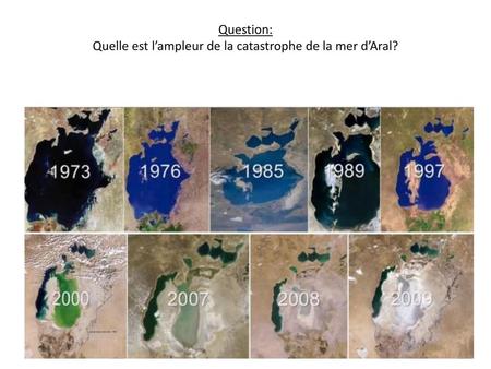 Question: Quelle est l’ampleur de la catastrophe de la mer d’Aral?
