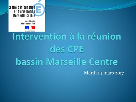 Intervention à la réunion des CPE bassin Marseille Centre