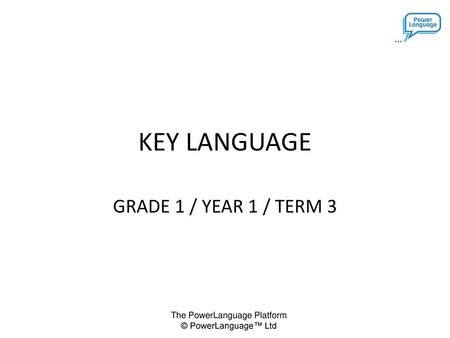 KEY LANGUAGE GRADE 1 / YEAR 1 / TERM 3.