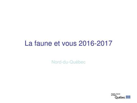 La faune et vous 2016-2017 Nord-du-Québec.