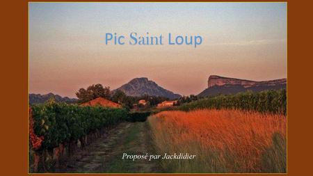 Pic Saint Loup Proposé par Jackdidier.