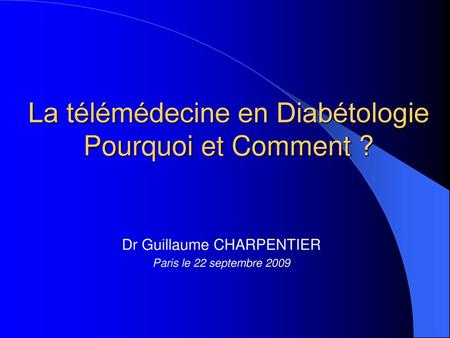 La télémédecine en Diabétologie Pourquoi et Comment ?