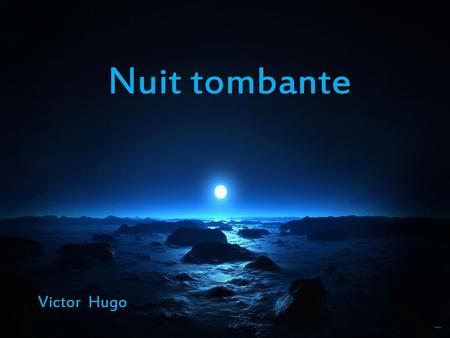 Nuit tombante Victor Hugo.