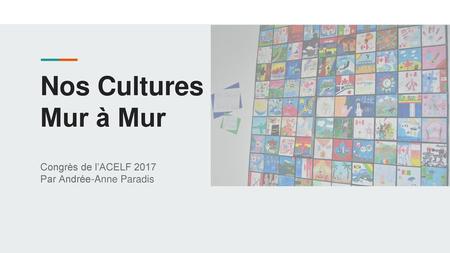 Congrès de l’ACELF 2017 Par Andrée-Anne Paradis