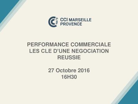 Performance commerciale LES CLE D’UNE NEGOCIATION REUSSIE