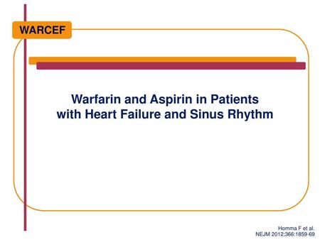 Warfarin and Aspirin in Patients with Heart Failure and Sinus Rhythm