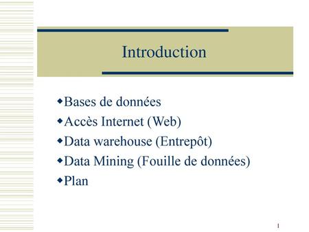 Introduction Bases de données Accès Internet (Web)