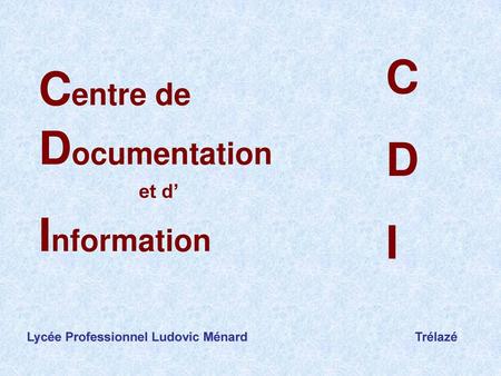 C Centre de D Documentation I Information et d’