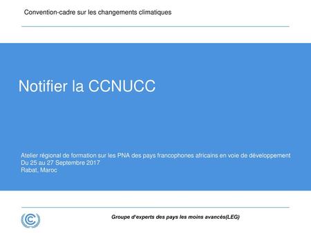 Presentation title Notifier la CCNUCC