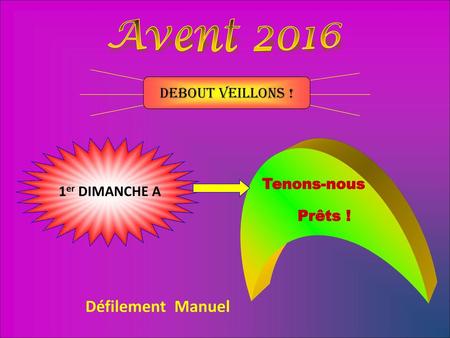 Avent 2016 Défilement Manuel Debout veillons ! Tenons-nous