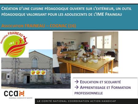 - Création d’une cuisine pédagogique ouverte sur l’extérieur, un outil pédagogique valorisant pour les adolescents de l’IME Fraineau Association FRAINEAU.