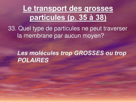 Le transport des grosses particules (p. 35 à 38)