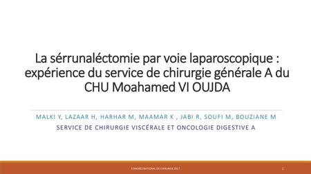 La sérrunaléctomie par voie laparoscopique : expérience du service de chirurgie générale A du CHU Moahamed VI OUJDA Malki Y, Lazaar H, Harhar M, Maamar.