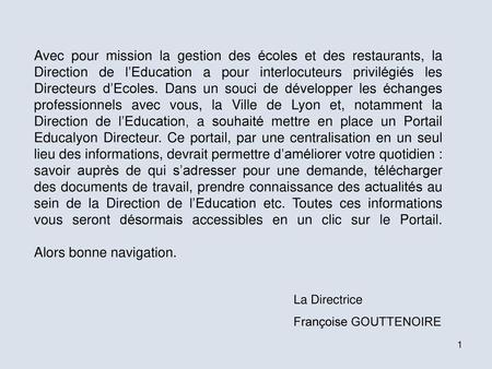 Avec pour mission la gestion des écoles et des restaurants, la Direction de l’Education a pour interlocuteurs privilégiés les Directeurs d’Ecoles. Dans.