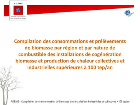 Compilation des consommations et prélèvements de biomasse par région et par nature de combustible des installations de cogénération biomasse et production.