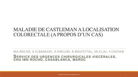 MALADIE DE CASTLEMAN A LOCALISATION COLORECTALE (A PROPOS D’UN CAS)