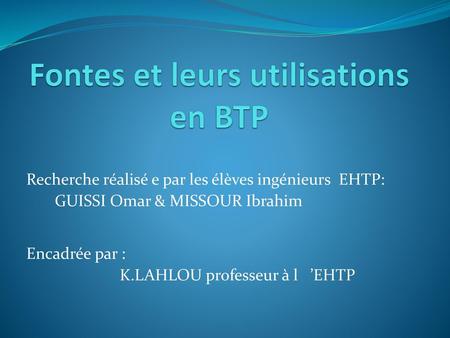 Fontes et leurs utilisations en BTP