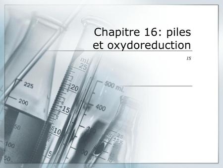 Chapitre 16: piles et oxydoreduction