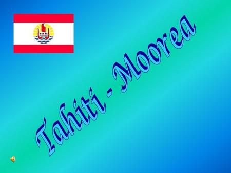 Tahiti - Moorea.